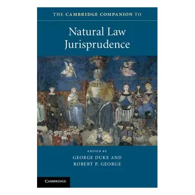 "The Cambridge Companion to Natural Law Jurisprudence" - "" ("Duke George")