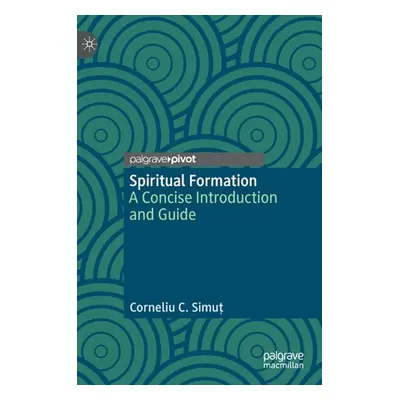 "Spiritual Formation: A Concise Introduction and Guide" - "" ("Simuț Corneliu C.")