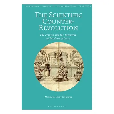 "The Scientific Counter-Revolution: The Jesuits and the Invention of Modern Science" - "" ("Gorm