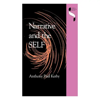 "Narrative and the Self" - "" ("Kerby Anthony Paul")