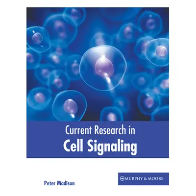 "Current Research in Cell Signaling" - "" ("Madison Peter")