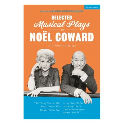 "Selected Musical Plays by Nol Coward: A Critical Anthology: This Year of Grace; Bitter Sweet; W