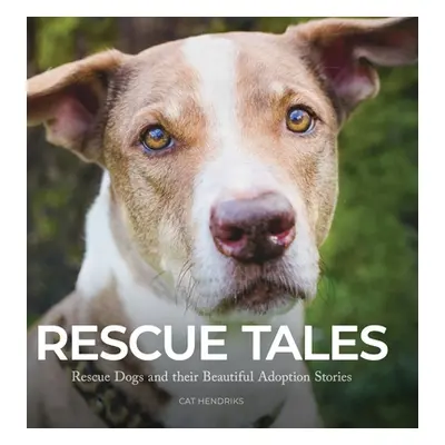 "Rescue Tales: Rescue Dogs and their Beautiful Adoption Stories" - "" ("Hendriks Cat")