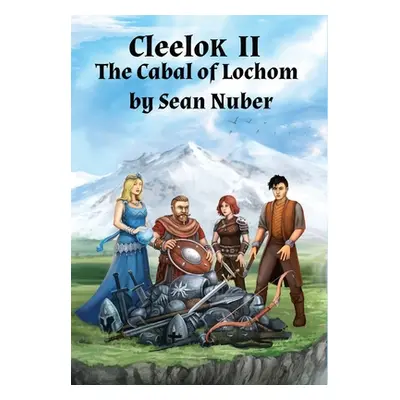 "Cleelok II: The Cabal of Lochom" - "" ("Nuber Sean")