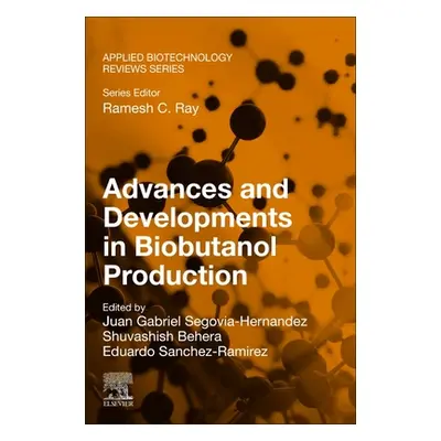 "Advances and Developments in Biobutanol Production" - "" ("Segovia-Hernandez Juan Gabriel")