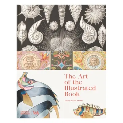 "The Art of the Illustrated Book: History and Design" - "" ("Bryant Julius")