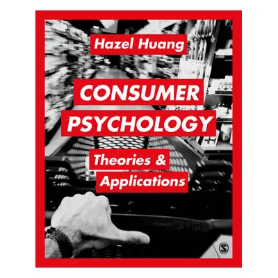 "Consumer Psychology: Theories & Applications" - "" ("Huang Hazel")