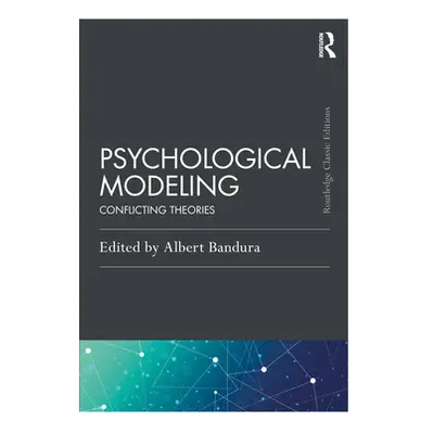 "Psychological Modeling: Conflicting Theories" - "" ("Bandura Albert")