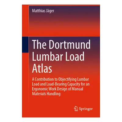 "The Dortmund Lumbar Load Atlas: A Contribution to Objectifying Lumbar Load and Load-Bearing Cap