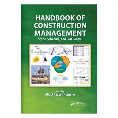 "Handbook of Construction Management: Scope, Schedule, and Cost Control" - "" ("Rumane Abdul Raz