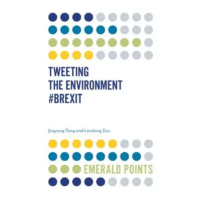 "Tweeting the Environment #Brexit" - "" ("Tong Jingrong")