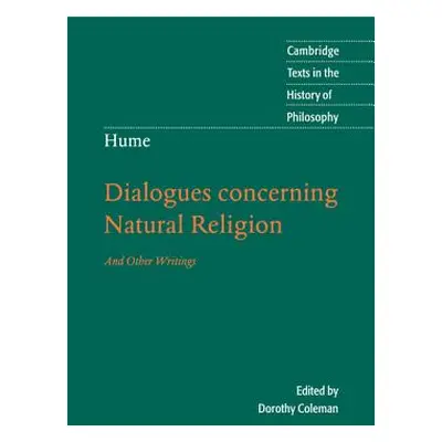 "Hume: Dialogues Concerning Natural Religion: And Other Writings" - "" ("Coleman Dorothy")