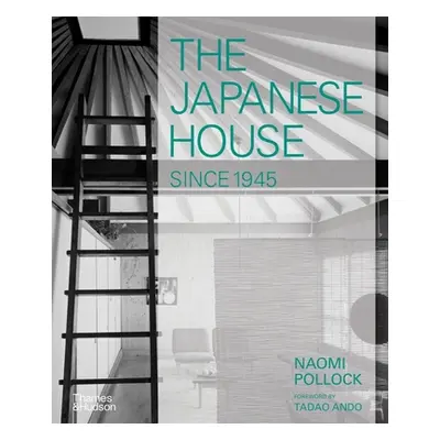 "The Japanese House Since 1945" - "" ("Pollock Naomi")