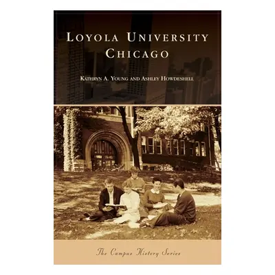 "Loyola University Chicago" - "" ("Young Kathryn A.")