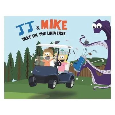 "JJ & Mike Take On The Universe" - "" ("Riley Jj")