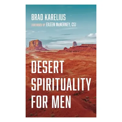 "Desert Spirituality for Men" - "" ("Karelius Brad")