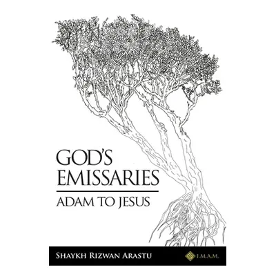 "God's Emissaries - Adam to Jesus" - "" ("Arastu Shaykh Rizwan")