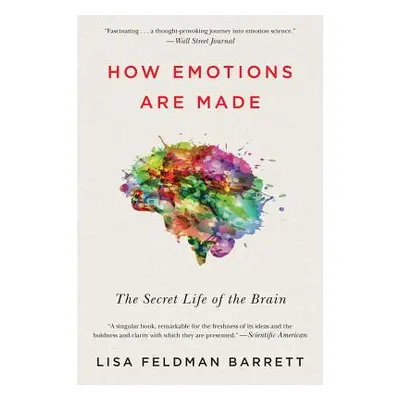 "How Emotions Are Made: The Secret Life of the Brain" - "" ("Barrett Lisa Feldman")