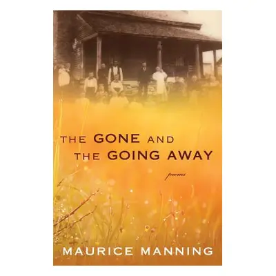 "Gone and the Going Away" - "" ("Manning Maurice")