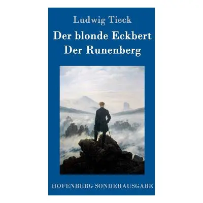 "Der blonde Eckbert / Der Runenberg" - "" ("Tieck Ludwig")