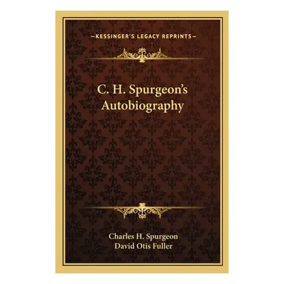 "C. H. Spurgeon's Autobiography" - "" ("Spurgeon Charles Haddon")