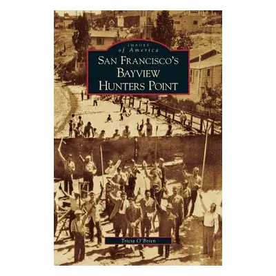 "San Francisco's Bayview Hunters Point" - "" ("O'Brien Tricia")