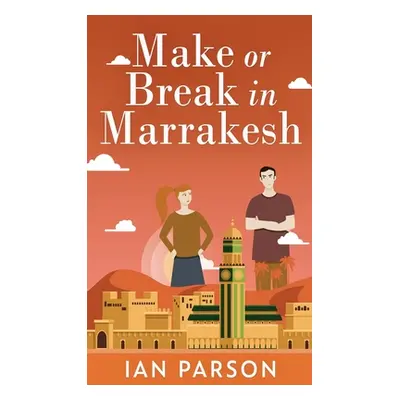 "Make Or Break In Marrakesh" - "" ("Parson Ian")