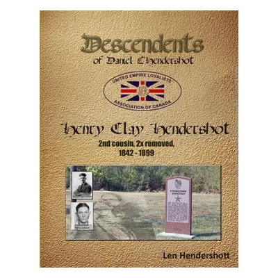 "Descendant of Henry Clay Hendershot" - "" ("Hendershott Len")