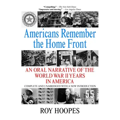 "Americans Remember the Homefront: An Oral Narrative of the World War II Years in America" - "" 