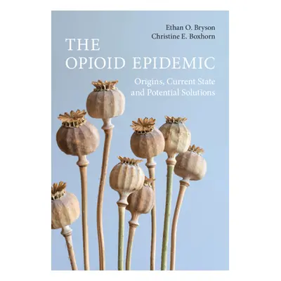 "The Opioid Epidemic: Origins, Current State and Potential Solutions" - "" ("Bryson Ethan O.")