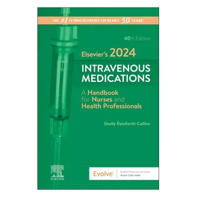 "Elsevier's 2024 Intravenous Medications: A Handbook for Nurses and Health Professionals" - "" (