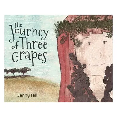 "The Journey of Three Grapes" - "" ("Hill Jenny")