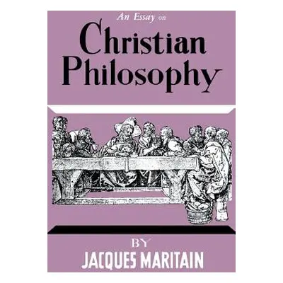 "An Essay on Christian Philosophy" - "" ("Maritain Jacques")