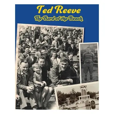 "Ted Reeve: The Bard of the Beach" - "" ("Cosentino Frank")