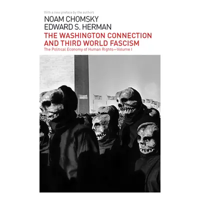 "The Washington Connection and Third World Fascism: The Political Economy of Human Rights: Volum