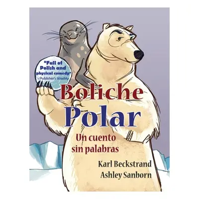 "Boliche Polar: Un cuento sin palabras" - "" ("Beckstrand Karl")