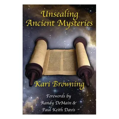 "Unsealing Ancient Mysteries" - "" ("Browning Kari")