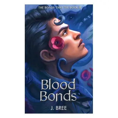 "Blood Bonds" - "" ("Bree J.")