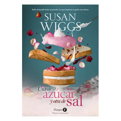 "Una de Azcar Y Otra de Sal (Sugar and Salt - Spanish Edition)" - "" ("Wiggs Susan")