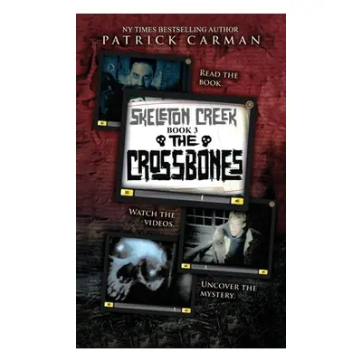 "Crossbones: Skeleton Creek #3" - "" ("Carman Patrick")