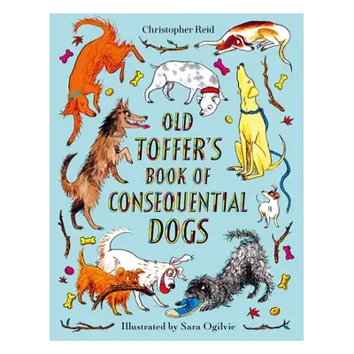 "Old Toffer's Book of Consequential Dogs" - "" ("Reid Christopher")