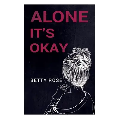 "Alone It's Okay" - "" ("Rose Betty")