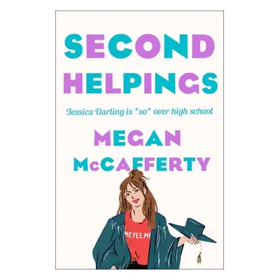 "Second Helpings: A Jessica Darling Novel" - "" ("McCafferty Megan")