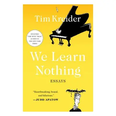 We Learn Nothing: Essays (Kreider Tim)