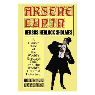 "Arsene Lupin Vs. Herlock Sholmes" - "" ("LeBlanc Maurice")