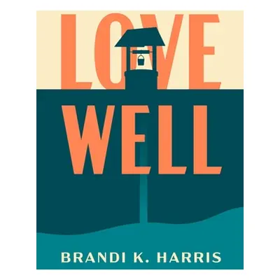 "Love Well" - "" ("Harris Brandi")