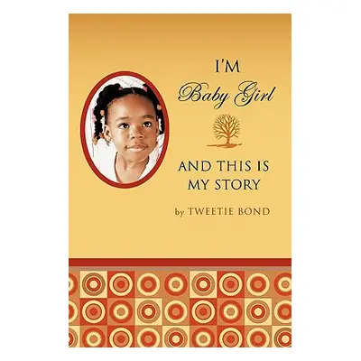 "I'm Baby Girl and This Is My Story" - "" ("Bond Tweetie")