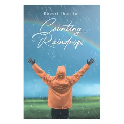 "Counting Raindrops" - "" ("Thornton Robert")