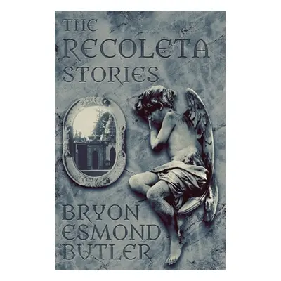 "The Recoleta Stories" - "" ("Butler Bryon Esmond")