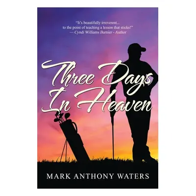 "Three Days in Heaven" - "" ("Waters Mark Anthony")